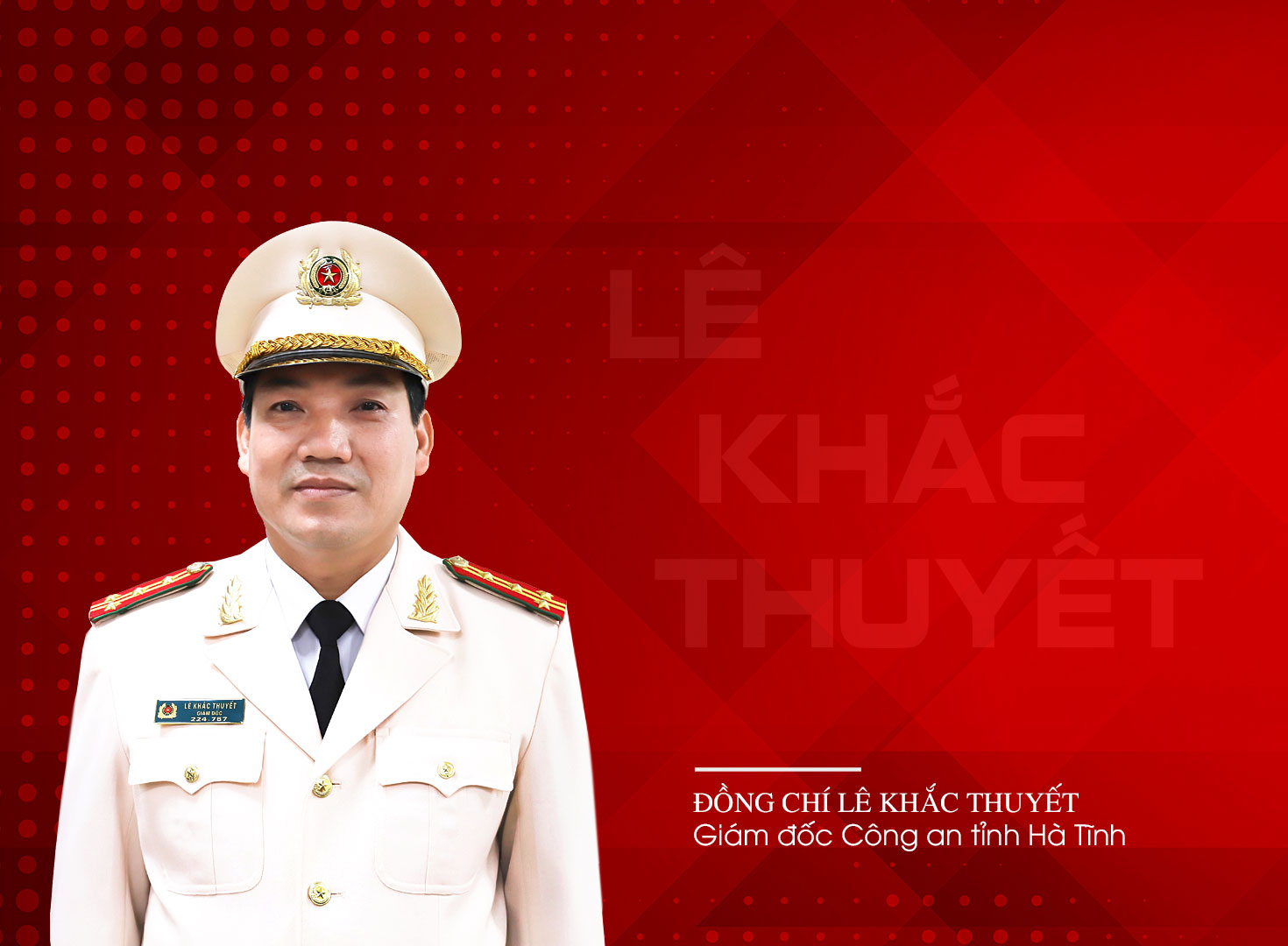Lê Khắc Thuyết - Giám đốc Công an tỉnh Hà Tĩnh